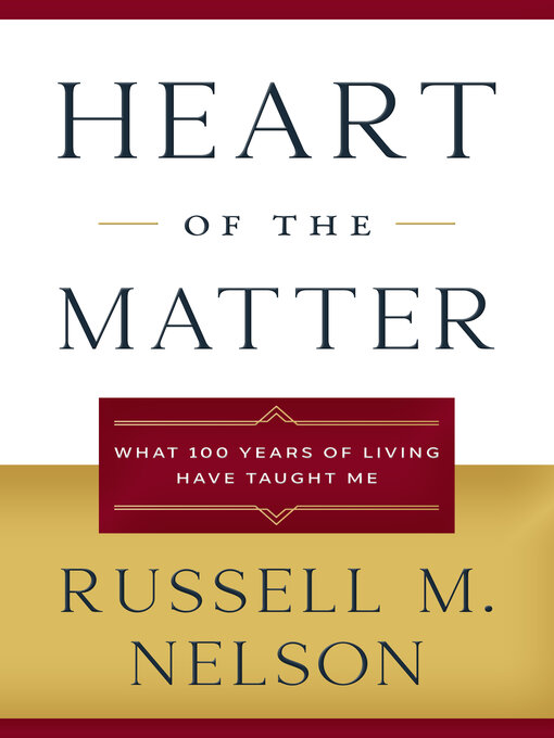 Title details for Heart of the Matter by Russell M. Nelson - Wait list
